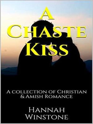 cover image of A Chaste Kiss a Collection of Christian and Amish Romance